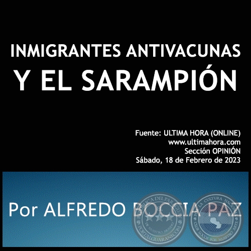 INMIGRANTES ANTIVACUNAS Y EL SARAMPIÓN - Por ALFREDO BOCCIA PAZ - Sábado, 18 de Febrero de 2023